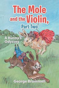 Cover image for The Mole and the Violin, Part Two: A Bunny's Odyssey