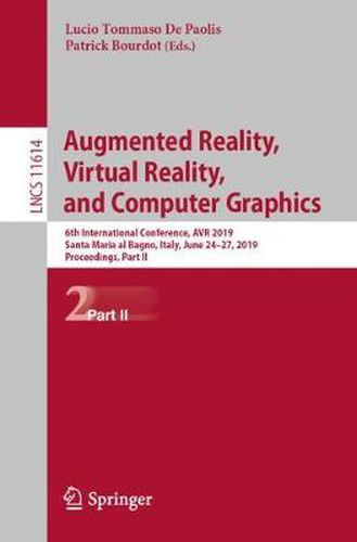 Cover image for Augmented Reality, Virtual Reality, and Computer Graphics: 6th International Conference, AVR 2019, Santa Maria al Bagno, Italy, June 24-27, 2019, Proceedings, Part II