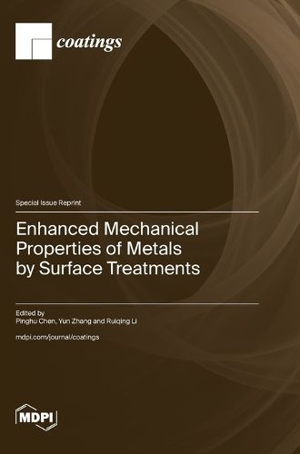 Cover image for Enhanced Mechanical Properties of Metals by Surface Treatments