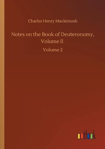 Cover image for Notes on the Book of Deuteronomy, Volume II: Volume 2