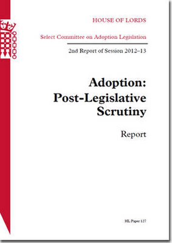 Adoption: post-legislative scrutiny, report, 2nd report of session 2012-13