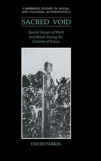 Cover image for The Sacred Void: Spatial Images of Work and Ritual among the Giriama of Kenya