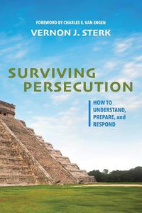 Cover image for Surviving Persecution: How to Understand, Prepare, and Respond