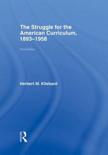 Cover image for The Struggle for the American Curriculum, 1893-1958