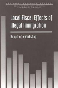 Cover image for Local Fiscal Effects of Illegal Immigration: Report of a Workshop