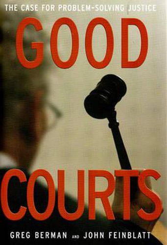 Cover image for Good Courts: The Case For Problem-solving Justice