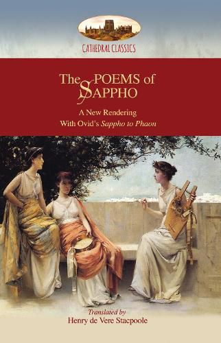 The Poems of Sappho: A New Rendering: Hymn to Aphrodite, 52 fragments, & Ovid's Sappho to Phaon; with a short biography of Sappho (Aziloth Books)