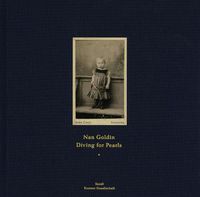 Cover image for Nan Goldin: Diving for Pearls