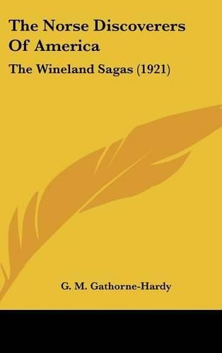 The Norse Discoverers of America: The Wineland Sagas (1921)