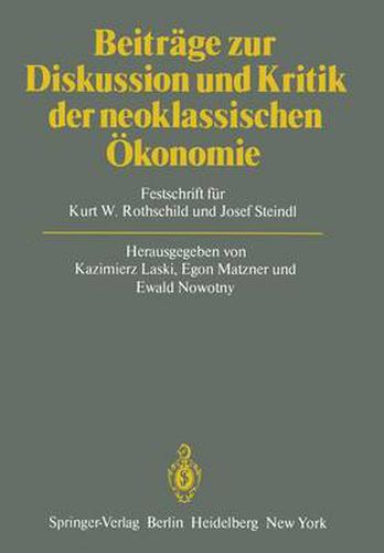 Cover image for Beitrage Zur Diskussion Und Kritik Der Neoklassischen Okonomie: Festschrift Fur Kurt W. Rothschild Und Josef Steindl