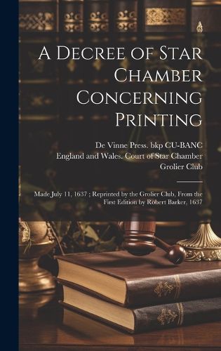 Cover image for A Decree of Star Chamber Concerning Printing
