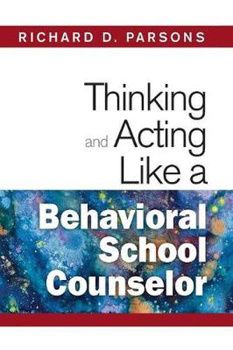 Thinking and Acting Like a Behavioral School Counselor