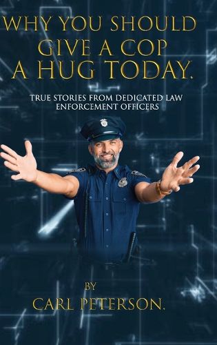 Cover image for Why You Should Give A Cop A Hug Today