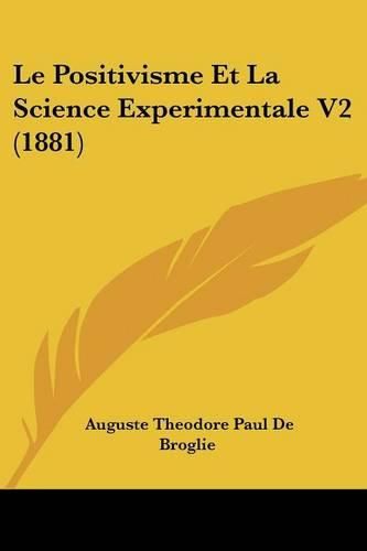 Le Positivisme Et La Science Experimentale V2 (1881)