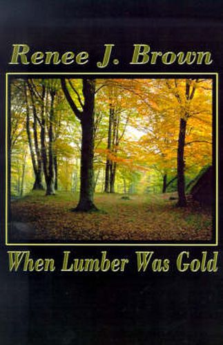 Cover image for When Lumber Was Gold