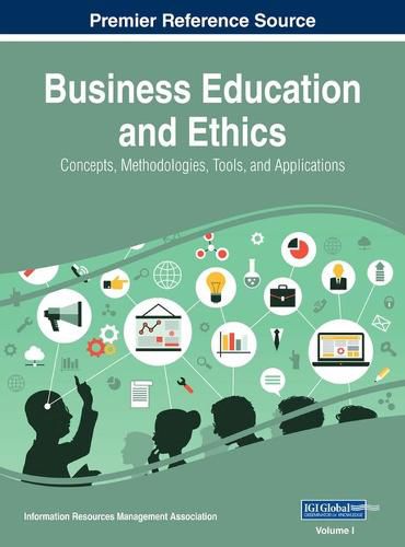 Cover image for Business Education and Ethics: Concepts, Methodologies, Tools, and Applications