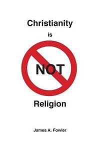 Cover image for Christianity Is Not Religion