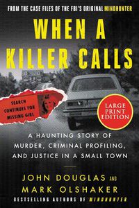 Cover image for When a Killer Calls [Large Print]: A Haunting Story of Murder, Criminal Profiling, and Justice in a Small Town