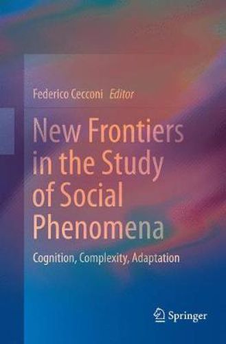 Cover image for New Frontiers in the Study of Social Phenomena: Cognition, Complexity, Adaptation