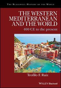 Cover image for The Western Mediterranean and the World: 400 CE to the Present