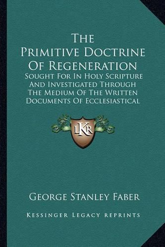 Cover image for The Primitive Doctrine Of Regeneration