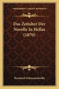 Cover image for Das Zeitalter Der Novelle in Hellas (1870)