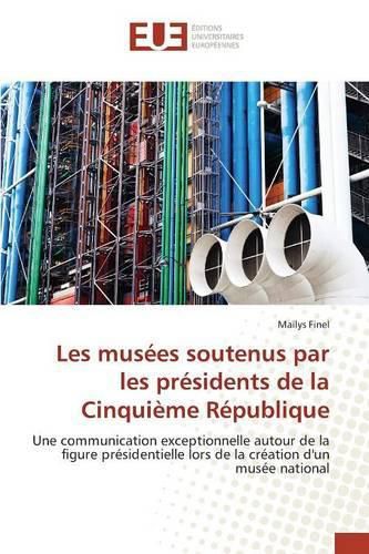 Cover image for Les Musees Soutenus Par Les Presidents de la Cinquieme Republique