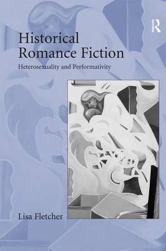 Cover image for Historical Romance Fiction: Heterosexuality and Performativity