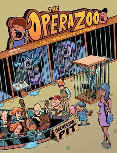 Cover image for The Opera Zoo: Singers, Composers and Other Primates