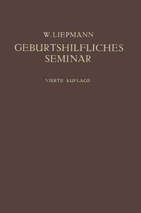 Cover image for Das Geburtshilfliche Seminar: Praktische Geburtshilfe in Zwanzig Vorlesungen Fur AErzte Und Studierende