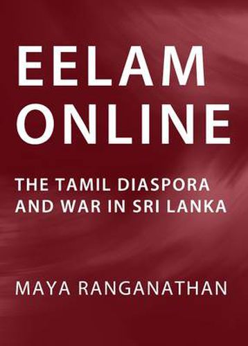 Cover image for Eelam Online: The Tamil Diaspora and War in Sri Lanka