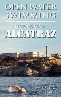 Cover image for Open Water Swimming: Lessons from Alcatraz