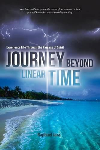 Cover image for Journey Beyond Linear Time: Experience Life Through the Passage of Spirit