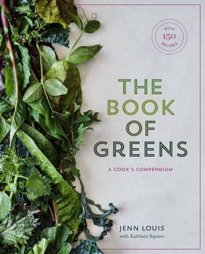 Cover image for The Book of Greens: A Cook's Compendium of 40 Varieties, from Arugula to Watercress, with More Than 175 Recipes [A Cookbook]