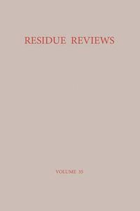 Cover image for Residue Reviews / Ruckstands-Berichte: Residues of Pesticides and Other Foreign Chemicals in Foods and Feeds / Ruckstande von Pestiziden und anderen Fremdstoffen in Nahrungs- und Futtermitteln