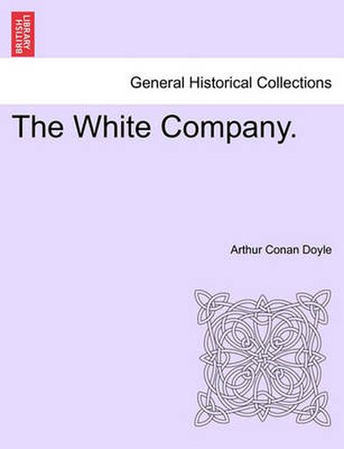 Cover image for The White Company. Vol. I