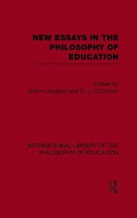 Cover image for New Essays in the Philosophy of Education (International Library of the Philosophy of Education Volume 13)