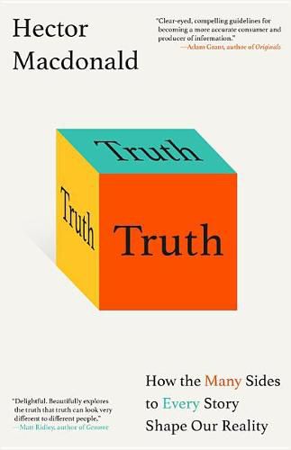 Cover image for Truth: How the Many Sides to Every Story Shape Our Reality