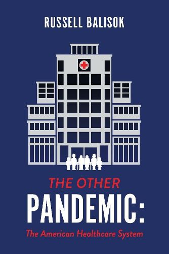 Cover image for THE OTHER PANDEMIC:: The American Healthcare System