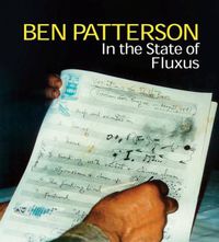 Cover image for Ben Patterson: In the State of Fluxus
