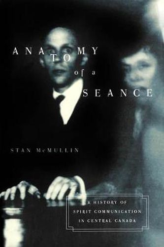 Anatomy of a Seance: A History of Spirit Communication in Central Canada