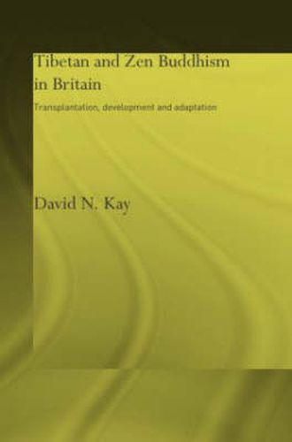 Cover image for Tibetan and Zen Buddhism in Britain: Transplantation, Development and Adaptation