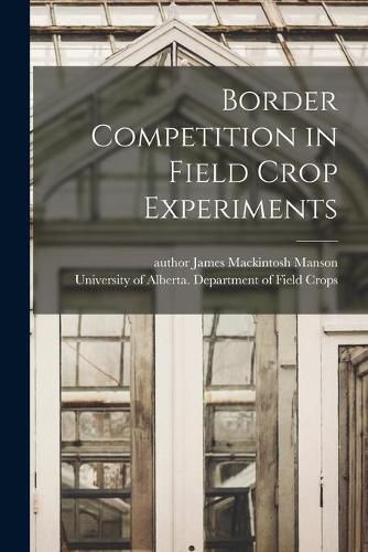 Cover image for Border Competition in Field Crop Experiments