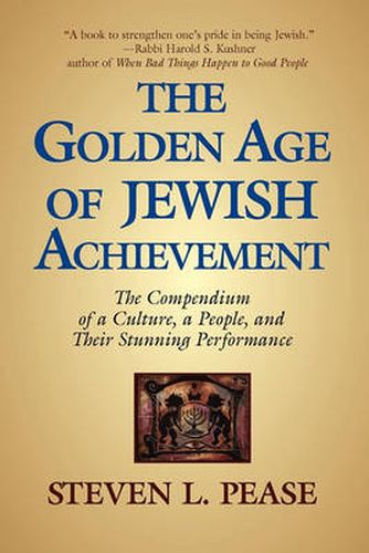 Cover image for The Golden Age of Jewish Achievement: The Compendium of a Culture, a People, and Their Stunning Performance