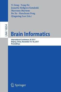 Cover image for Brain Informatics: International Conference, BI 2017, Beijing, China, November 16-18, 2017, Proceedings