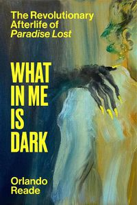 Cover image for What in Me Is Dark