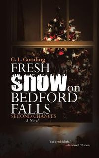 Cover image for Fresh Snow on Bedford Falls: Second Chances