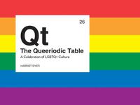 Cover image for The Queeriodic Table: A Celebration of LGBTQ+ Culture