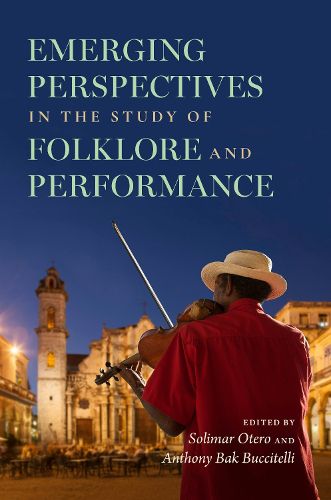 Emerging Perspectives in the Study of Folklore and Performance