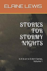 Cover image for Stories for Stormy Nights: Is It Is or Is It Ain't